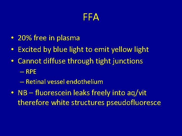 FFA • 20% free in plasma • Excited by blue light to emit yellow