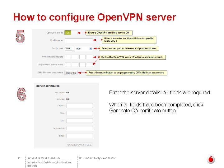 How to configure Open. VPN server 5 6 10 Enter the server details. All