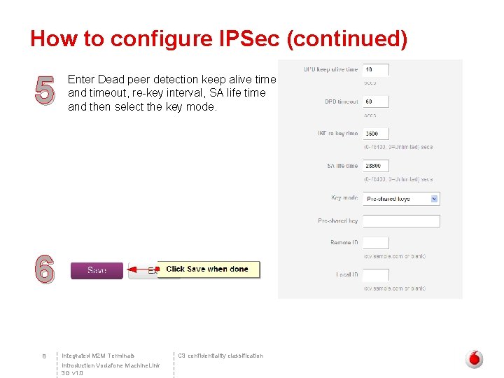 How to configure IPSec (continued) 5 Enter Dead peer detection keep alive time and