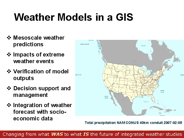 Weather Models in a GIS v Mesoscale weather predictions v Impacts of extreme weather