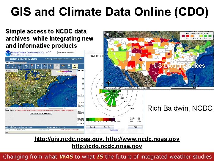 GIS and Climate Data Online (CDO) Simple access to NCDC data archives while integrating
