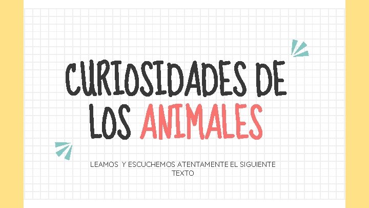 CURIOSIDADES DE LOS ANIMALES LEAMOS Y ESCUCHEMOS ATENTAMENTE EL SIGUIENTE TEXTO 