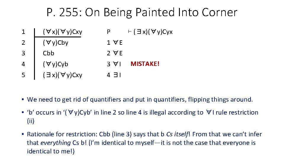 P. 255: On Being Painted Into Corner 1 (∀x)(∀y)Cxy P 2 (∀y)Cby 1 ∀E
