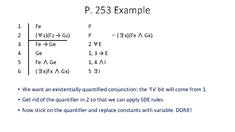 P. 253 Example 1 Fe P 2 (∀z)(Fz → Gz) P 3 Fe →