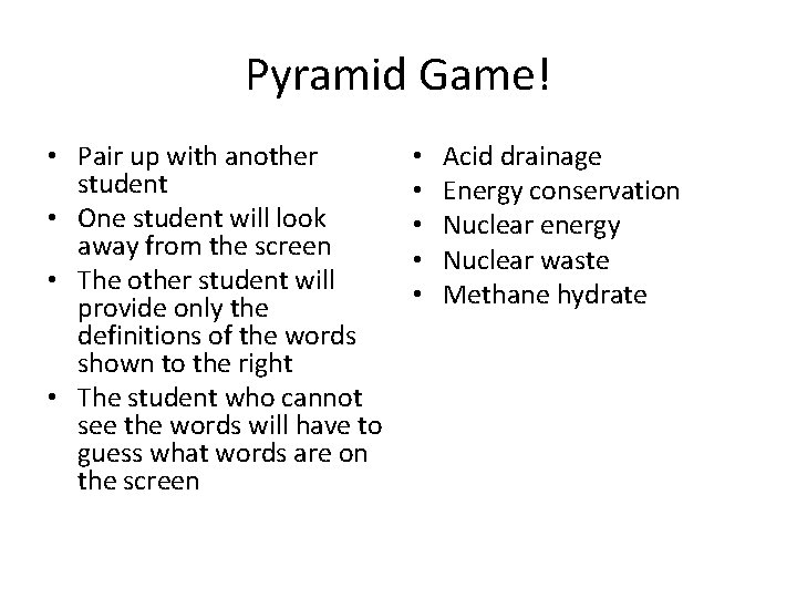 Pyramid Game! • Pair up with another student • One student will look away