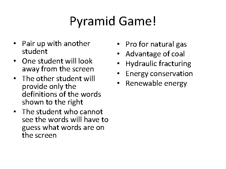 Pyramid Game! • Pair up with another student • One student will look away