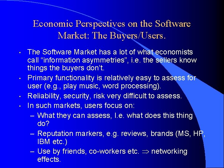 Economic Perspectives on the Software Market: The Buyers/Users. • • The Software Market has