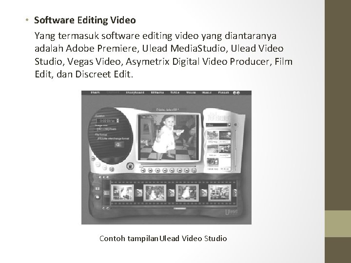  • Software Editing Video Yang termasuk software editing video yang diantaranya adalah Adobe