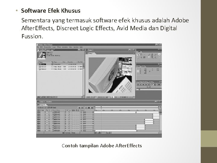  • Software Efek Khusus Sementara yang termasuk software efek khusus adalah Adobe After.