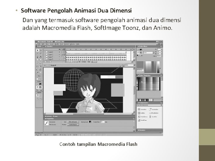  • Software Pengolah Animasi Dua Dimensi Dan yang termasuk software pengolah animasi dua