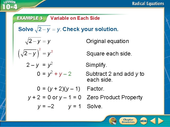 Variable on Each Side Check your solution. Original equation Square each side. 2 –