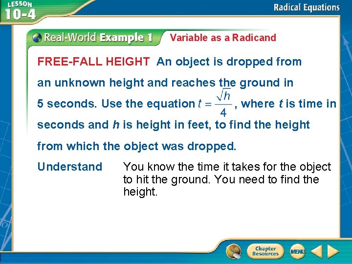 Variable as a Radicand FREE-FALL HEIGHT An object is dropped from an unknown height