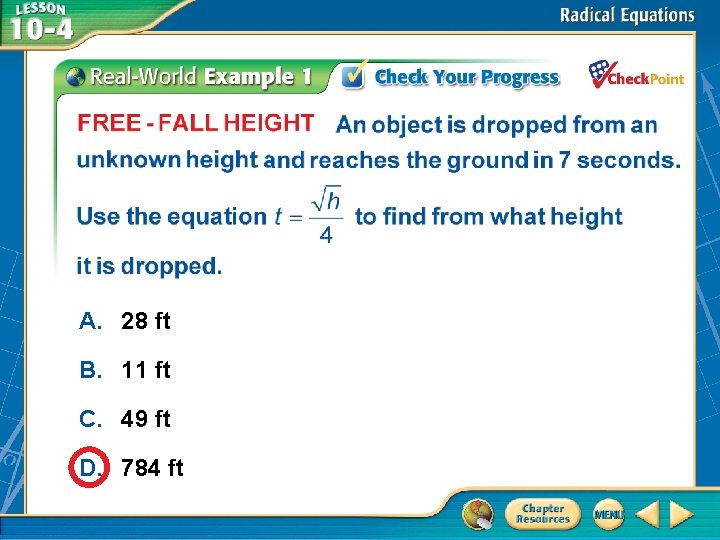 A. 28 ft B. 11 ft C. 49 ft D. 784 ft A. B.