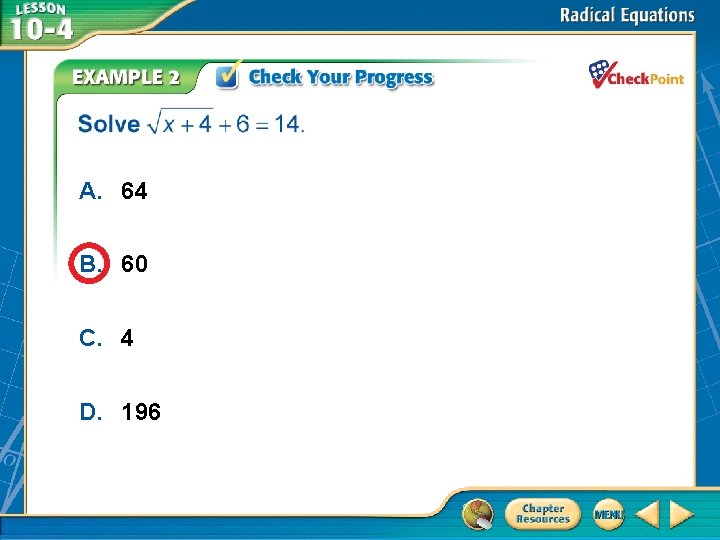 A. 64 B. 60 C. 4 D. 196 A. B. C. D. A B