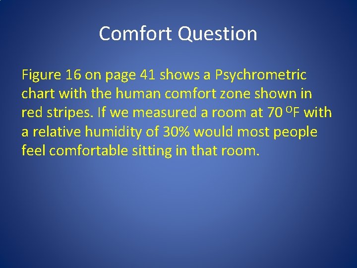 Comfort Question Figure 16 on page 41 shows a Psychrometric chart with the human