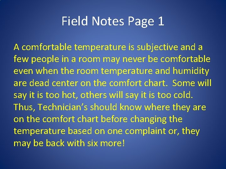 Field Notes Page 1 A comfortable temperature is subjective and a few people in