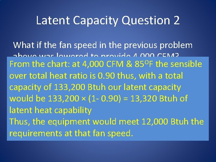 Latent Capacity Question 2 What if the fan speed in the previous problem above