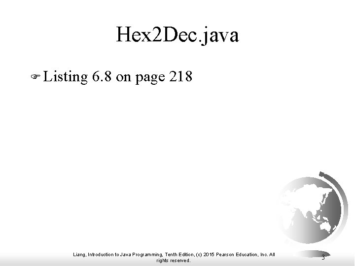Hex 2 Dec. java F Listing 6. 8 on page 218 Liang, Introduction to Hex 2 Dec. java F Listing 6. 8 on page 218 Liang, Introduction to