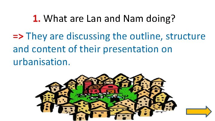 1. What are Lan and Nam doing? => They are discussing the outline, structure