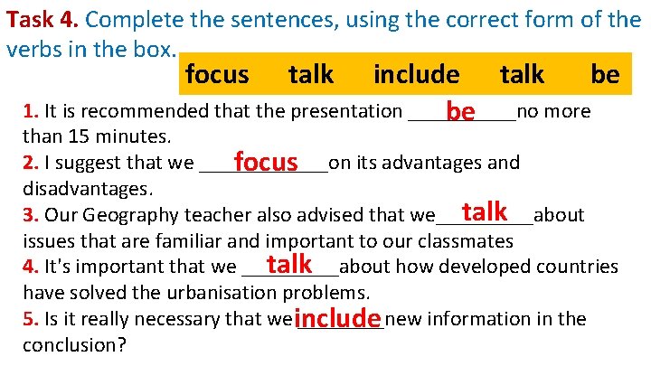 Task 4. Complete the sentences, using the correct form of the verbs in the