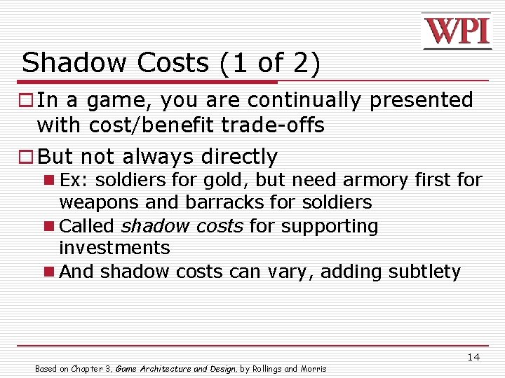 Shadow Costs (1 of 2) o In a game, you are continually presented with