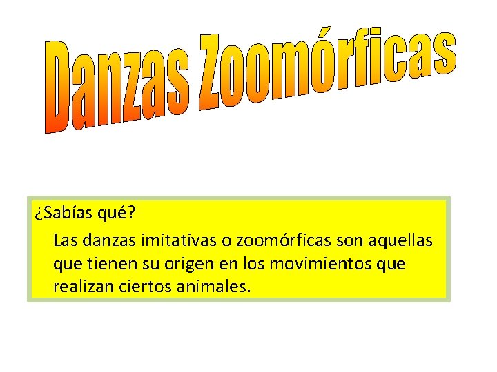 ¿Sabías qué? Las danzas imitativas o zoomórficas son aquellas que tienen su origen en