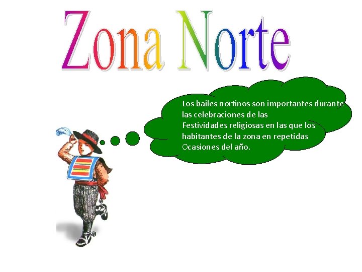 Los bailes nortinos son importantes durante las celebraciones de las Festividades religiosas en las