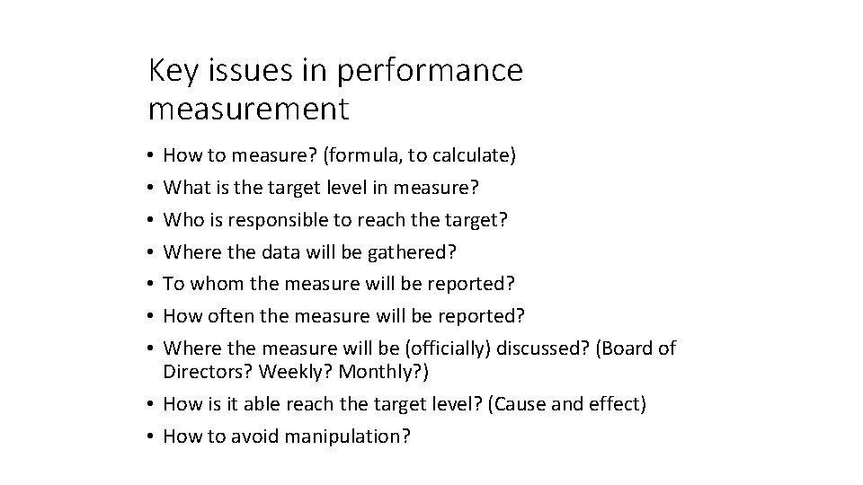 Key issues in performance measurement How to measure? (formula, to calculate) What is the