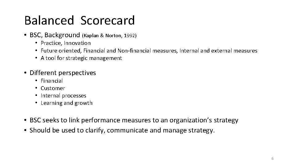 Balanced Scorecard • BSC, Background (Kaplan & Norton, 1992) • Practice, Innovation • Future