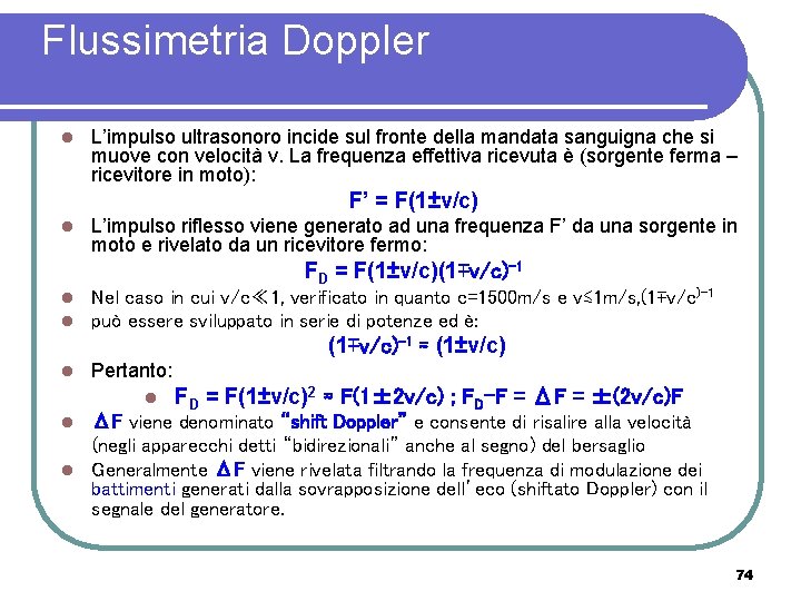 Flussimetria Doppler l L’impulso ultrasonoro incide sul fronte della mandata sanguigna che si muove