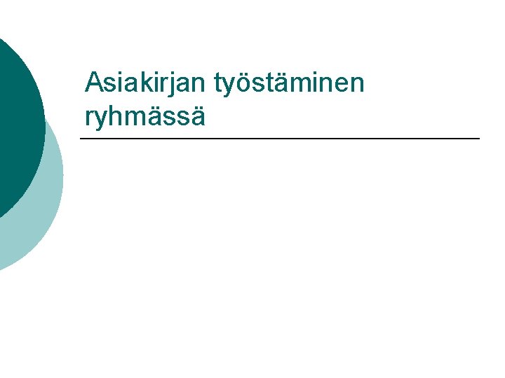 Asiakirjan työstäminen ryhmässä 