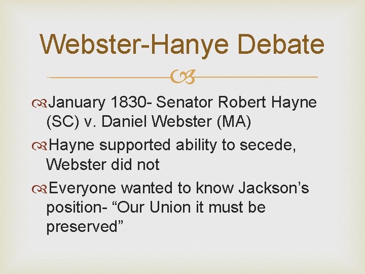 Webster-Hanye Debate January 1830 - Senator Robert Hayne (SC) v. Daniel Webster (MA) Hayne
