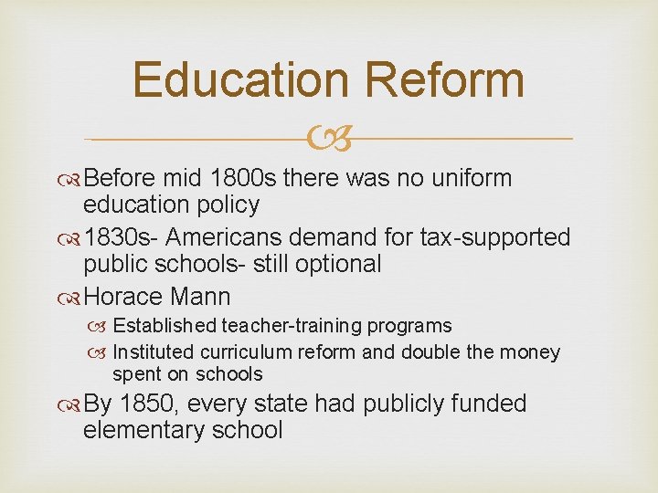Education Reform Before mid 1800 s there was no uniform education policy 1830 s-