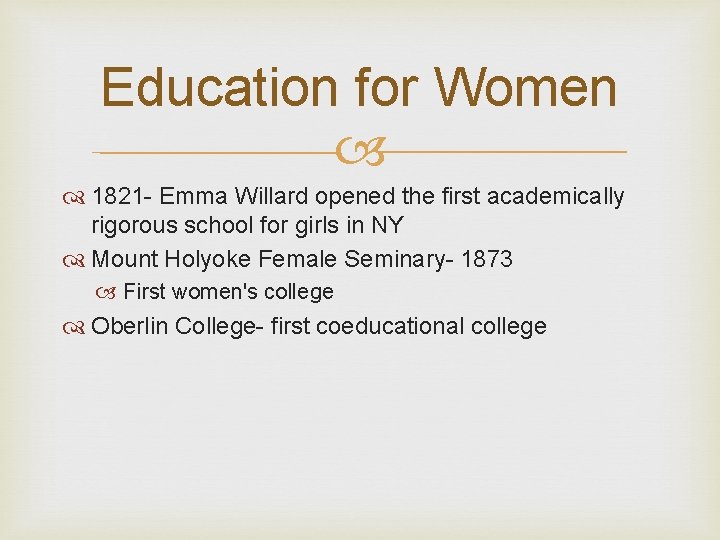 Education for Women 1821 - Emma Willard opened the first academically rigorous school for