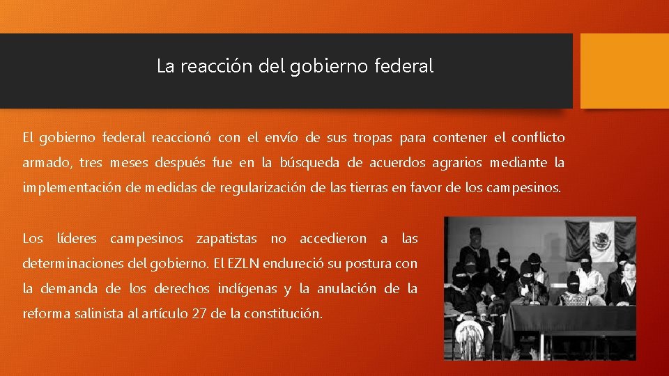 La reacción del gobierno federal El gobierno federal reaccionó con el envío de sus