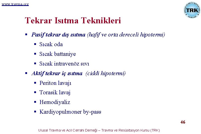 www. travma. org Tekrar Isıtma Teknikleri § Pasif tekrar dış ısıtma (hafif ve orta www. travma. org Tekrar Isıtma Teknikleri § Pasif tekrar dış ısıtma (hafif ve orta