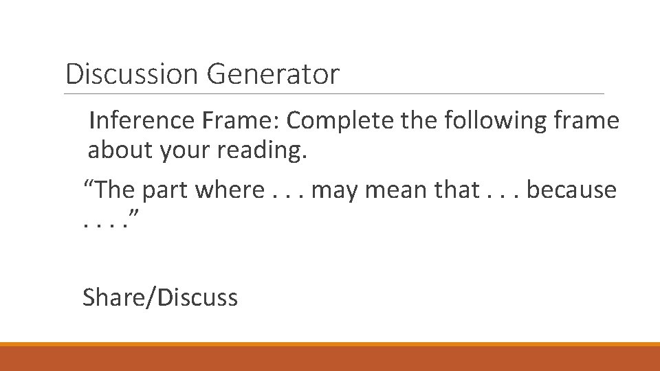 Discussion Generator Inference Frame: Complete the following frame about your reading. “The part where.