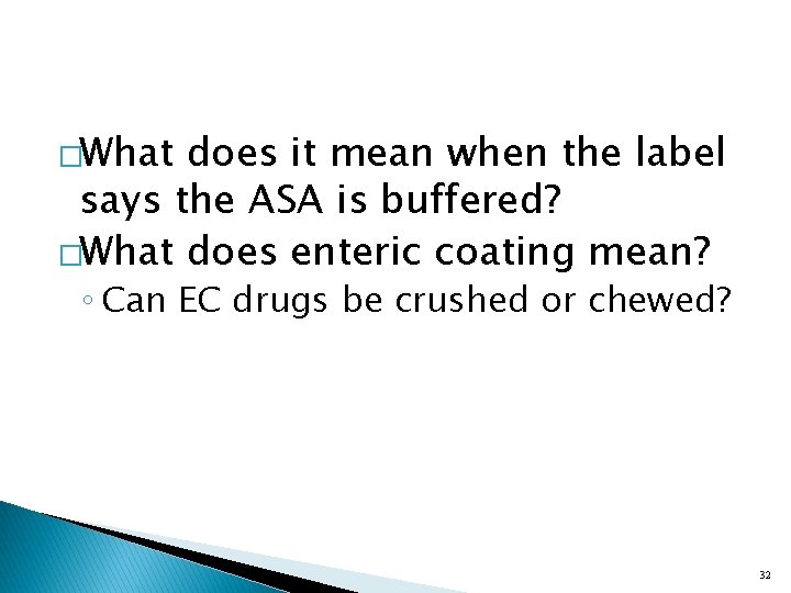 �What does it mean when the label says the ASA is buffered? �What does