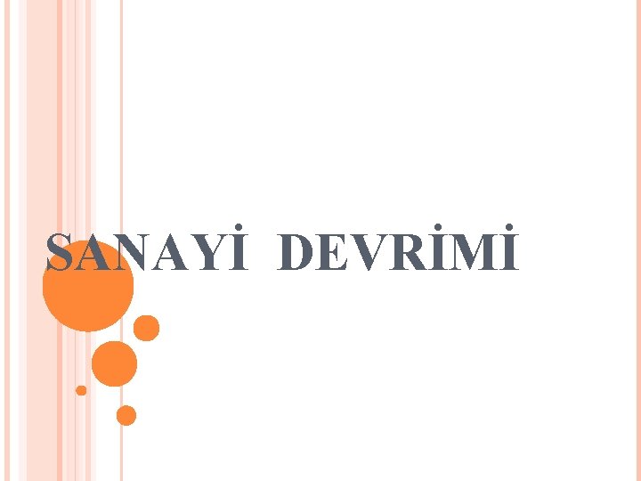 SANAYİ DEVRİMİ 