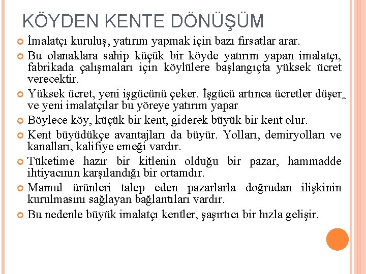 KÖYDEN KENTE DÖNÜŞÜM İmalatçı kuruluş, yatırım yapmak için bazı fırsatlar arar. Bu olanaklara sahip