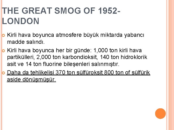 THE GREAT SMOG OF 1952 LONDON Kirli hava boyunca atmosfere büyük miktarda yabancı madde