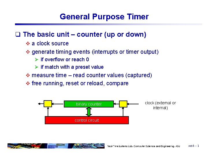 General Purpose Timer q The basic unit – counter (up or down) v a