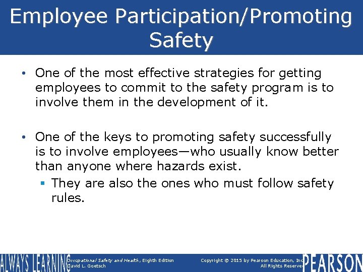 Employee Participation/Promoting Safety • One of the most effective strategies for getting employees to