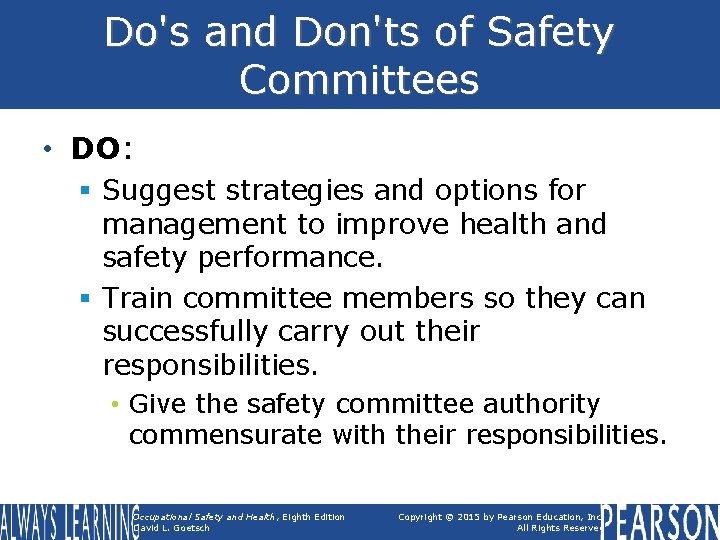 Do's and Don'ts of Safety Committees • DO: § Suggest strategies and options for