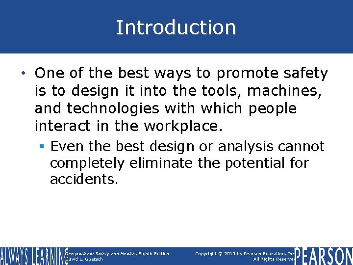 Introduction • One of the best ways to promote safety is to design it