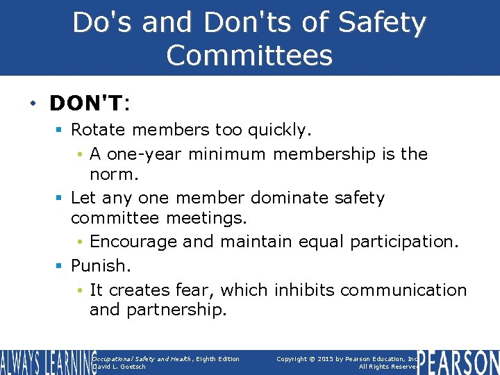 Do's and Don'ts of Safety Committees • DON'T: § Rotate members too quickly. •