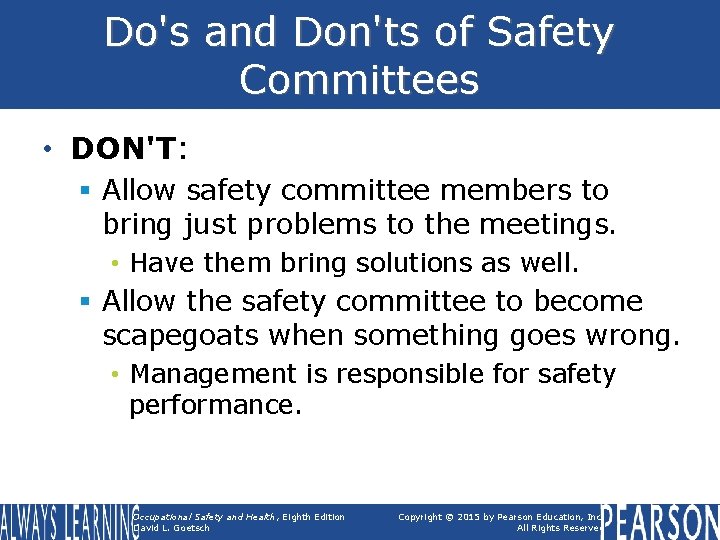 Do's and Don'ts of Safety Committees • DON'T: § Allow safety committee members to