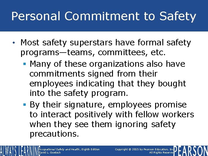 Personal Commitment to Safety • Most safety superstars have formal safety programs—teams, committees, etc.
