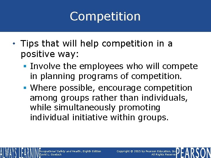 Competition • Tips that will help competition in a positive way: § Involve the