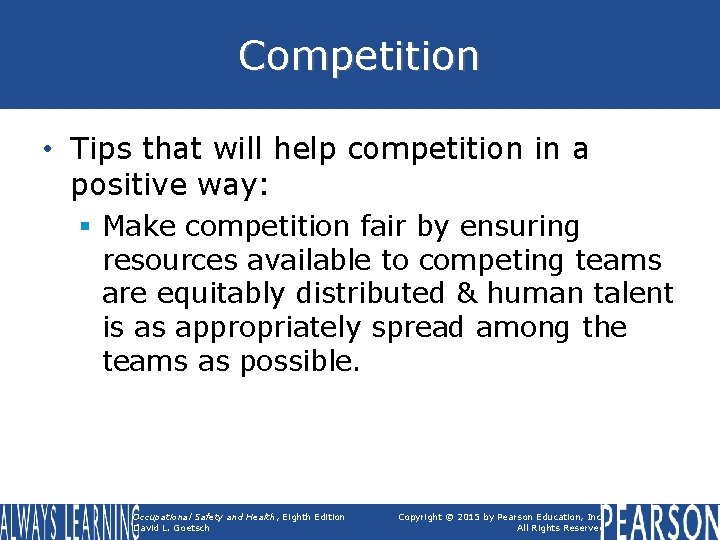 Competition • Tips that will help competition in a positive way: § Make competition